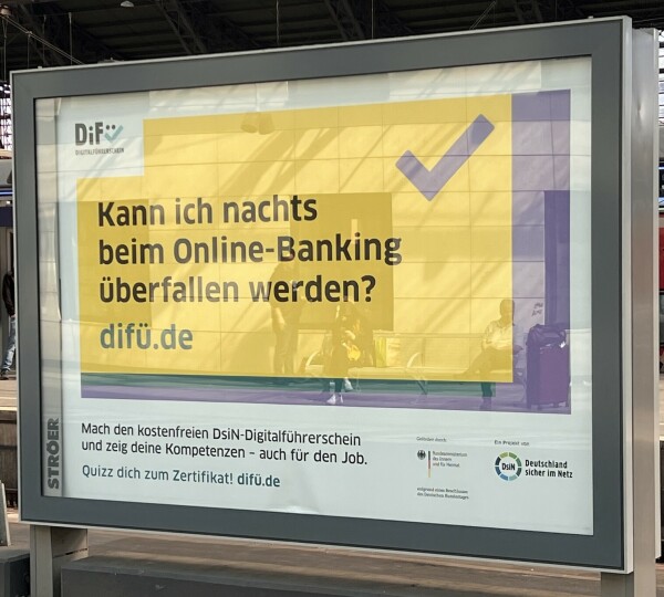 Kann ich nachts beim Online-Banking
Überfallen werden?

Mach den kostenfreien DsiN-Digitalführerschein und zeig deine Kompetenzen - auch für den Job.
Quizz dich zum Zertifikat! difü.de